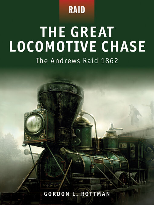 Title details for The Great Locomotive Chase by Gordon L. Rottman - Available